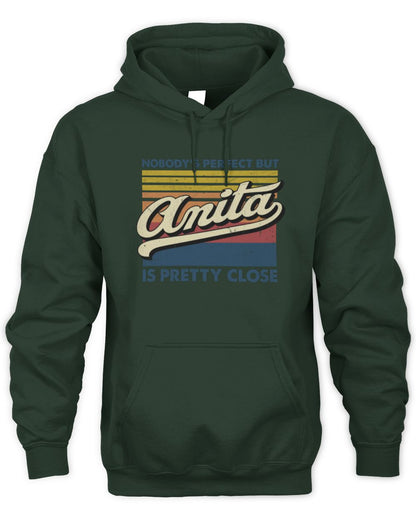 Nobody's Perfect But Your Name Is Pretty Close Retro Shirt ANITA M1-65 / Unisex Hoodie / forest green