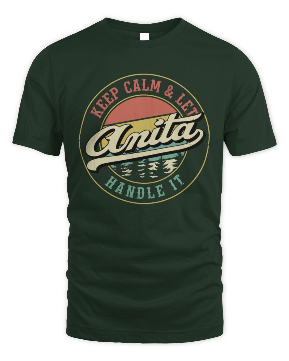 Keep Calm Let Your Name Handle It Retro T-Shirt ANITA M1-54 / Unisex Standard T-Shirt / forest green