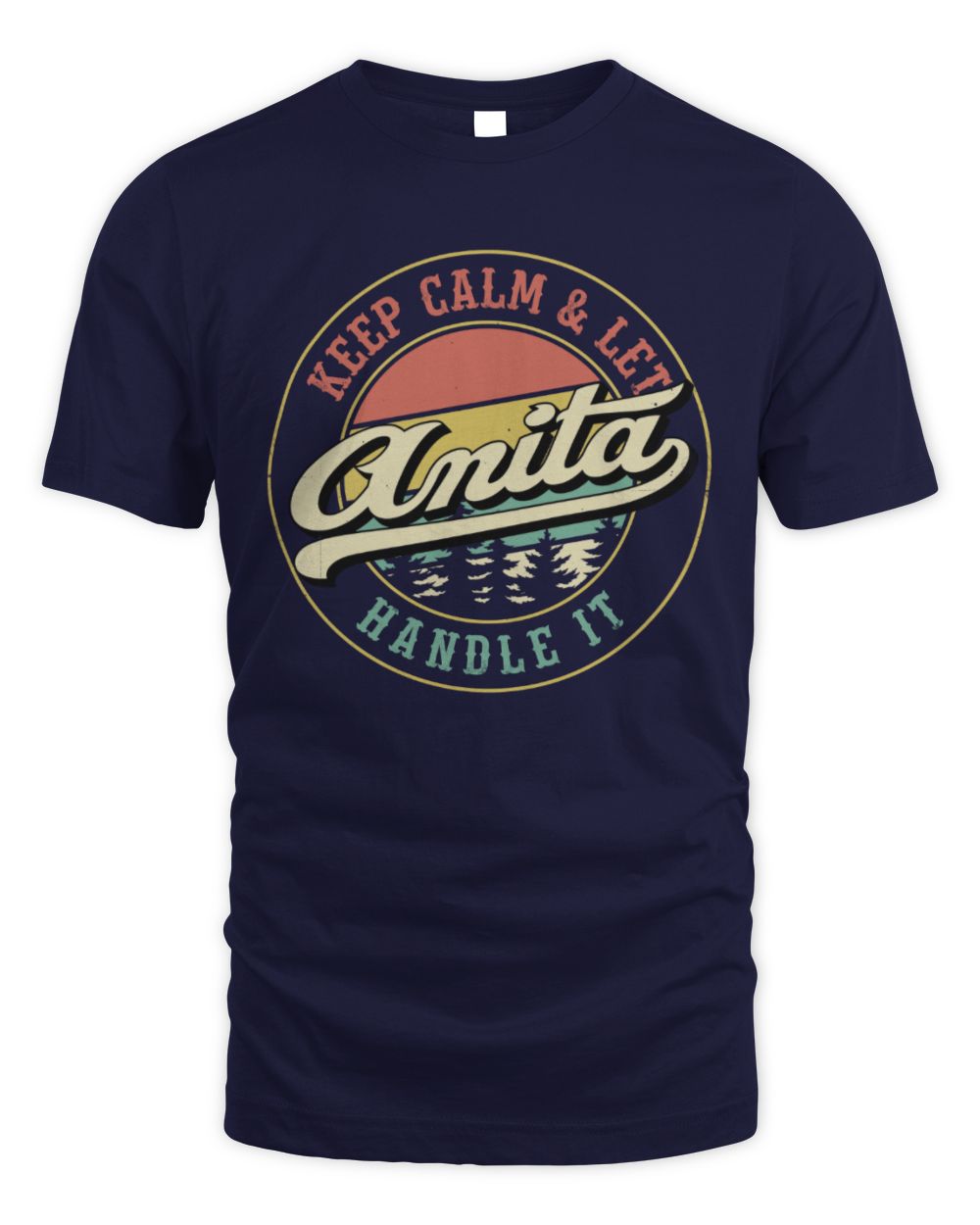 Keep Calm Let Your Name Handle It Retro T-Shirt ANITA M1-54 / Unisex Standard T-Shirt / navy