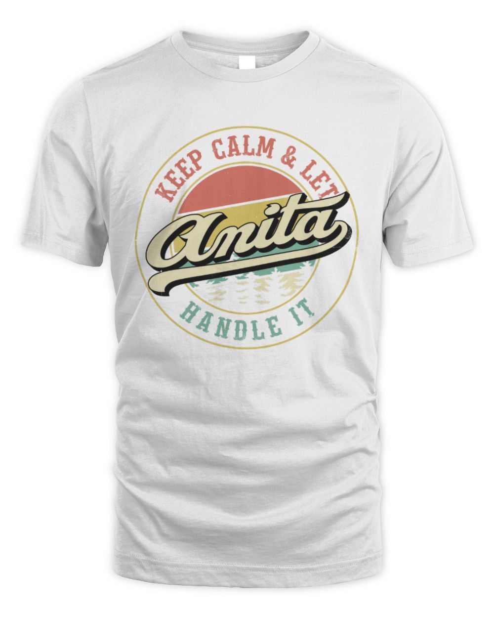 Keep Calm Let Your Name Handle It Retro T-Shirt ANITA M1-54 / Unisex Standard T-Shirt / white