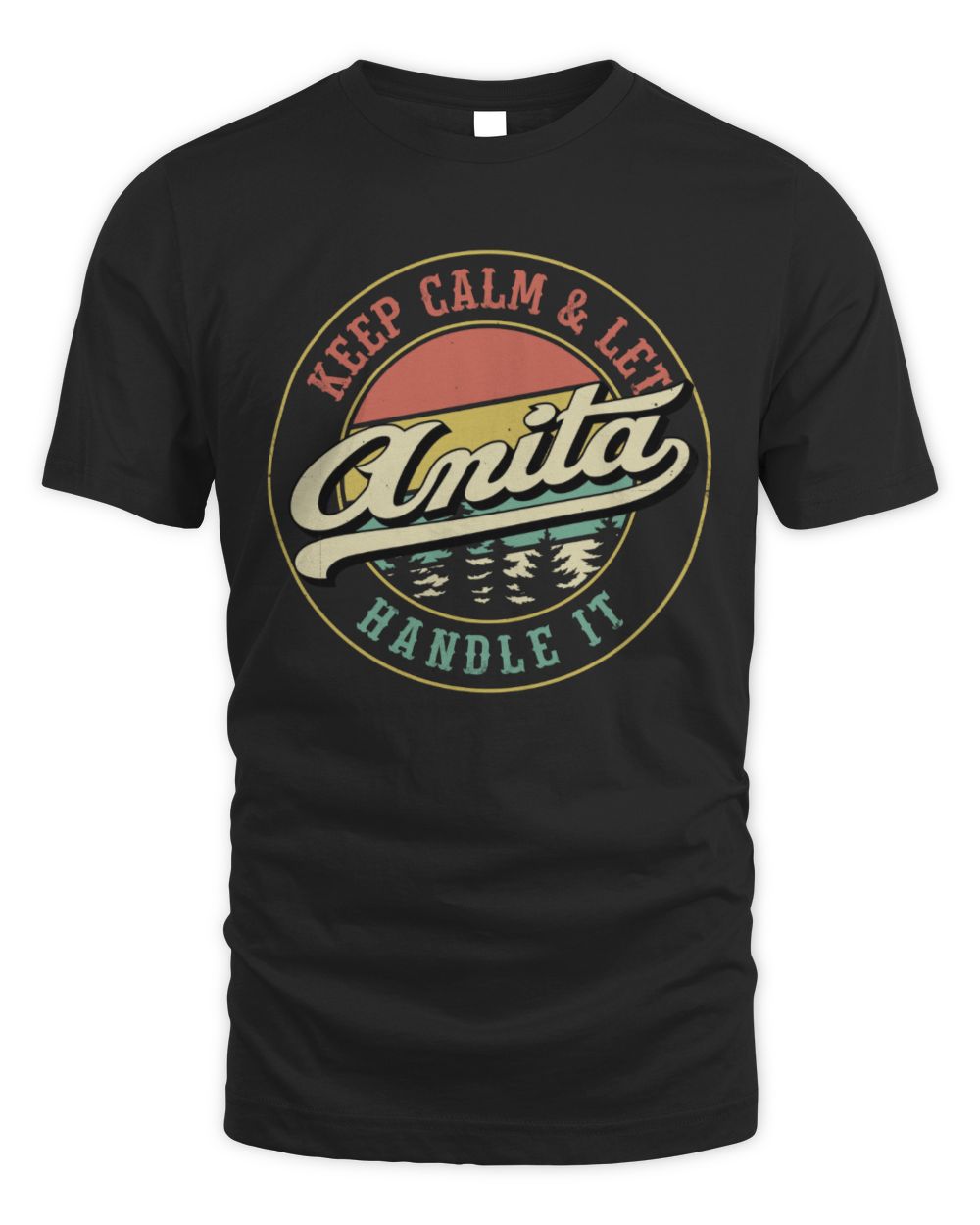 Keep Calm Let Your Name Handle It Retro T-Shirt ANITA M1-54 / Unisex Standard T-Shirt / black