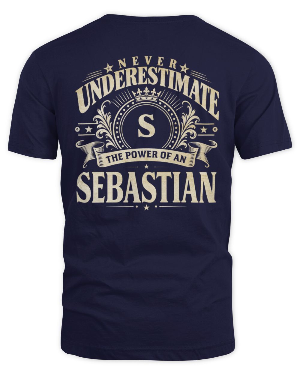 Never Underestimate Your Name Luxury Logo Shirt SEBASTIAN M1-63 / Unisex Standard T-Shirt / navy