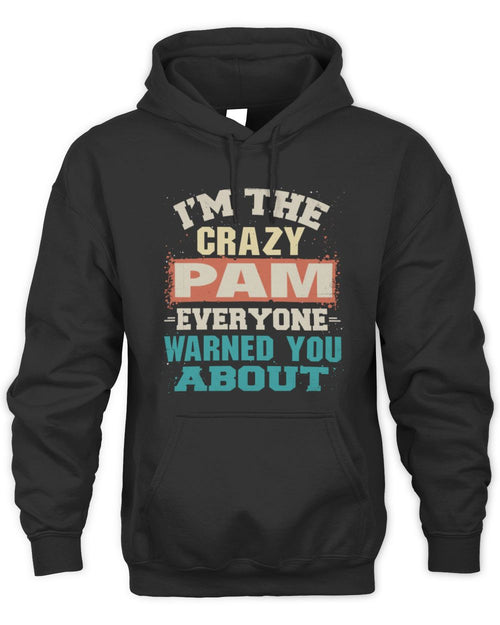 I'm the Crazy One Everyone Warned You About Retro Graphic T-Shirt PAM M1-70 / Unisex Hoodie / black