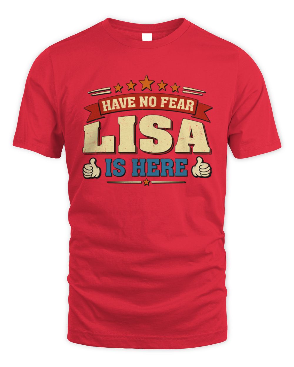 Have No Fear Your Name Is Here Cool Graphic T-Shirt LISA M1-71 / Unisex Standard T-Shirt / red
