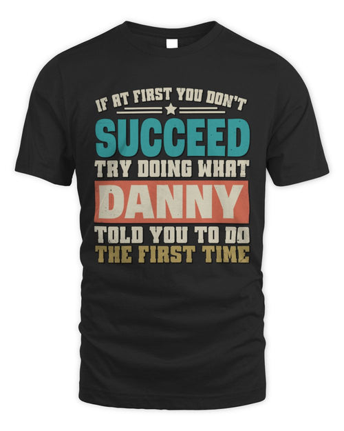 If at First You Don't Succeed Funny Vintage Shirt DANNY M1-53 / Unisex Standard T-Shirt / black