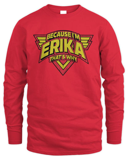 Because I'm Name That's Why Red and Yellow Logo Graphic T-Shirt ERIKA M1-75 / Men's Long Sleeved T-Shirt / red