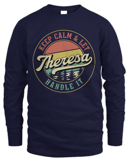 Keep Calm Let Your Name Handle It Retro T-Shirt THERESA M1-54 / Men's Long Sleeved T-Shirt / navy