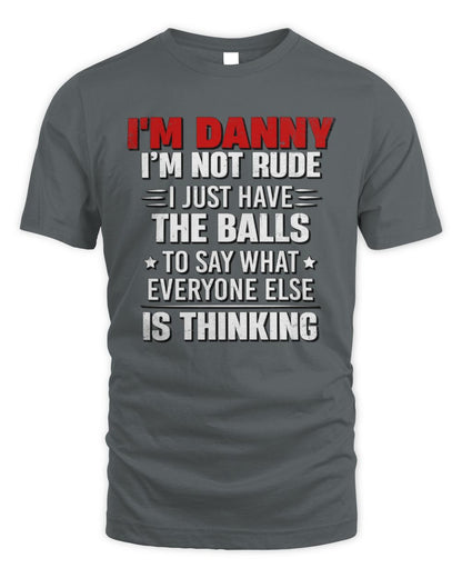 I'm Name I'm Not Rude I Just Have The Balls Funny T-Shirt DANNY M1-46 / Unisex Standard T-Shirt / charcoal