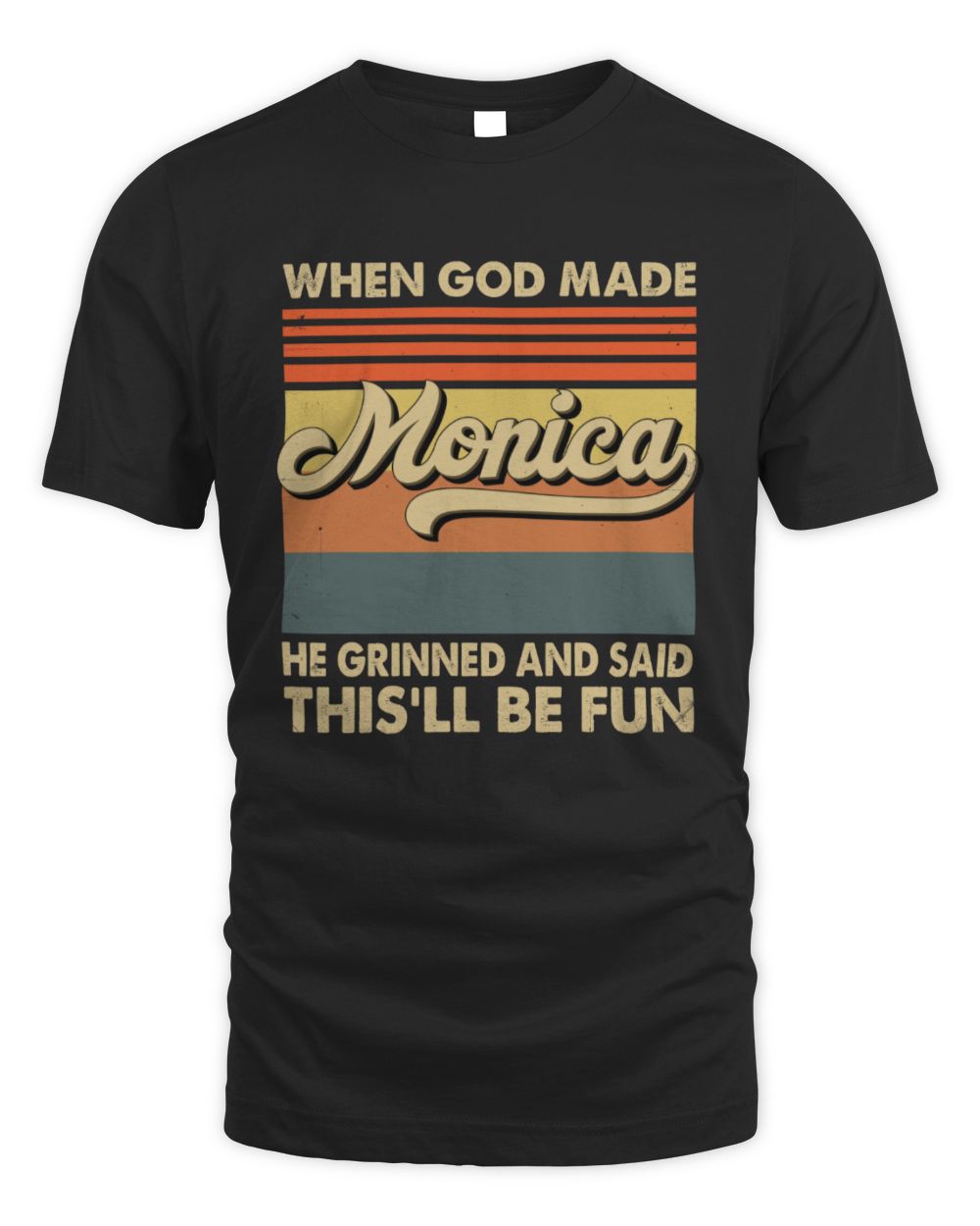 When God Made Your Name He Grinned Vintage T-Shirt MONICA M1-55 / Unisex Standard T-Shirt / black