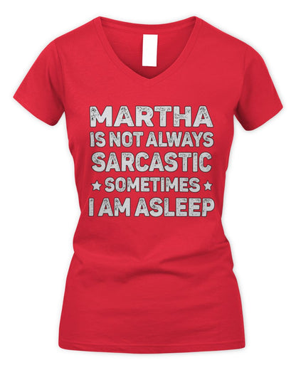 Your Name Is Not Always Sarcastic Funny T-Shirt MARTHA M1-62 / Women's V-Neck T-Shirt / red