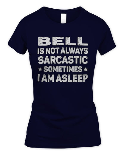 Your Name Is Not Always Sarcastic Funny T-Shirt BELL M1-62 / Women's Standard T-Shirt / navy