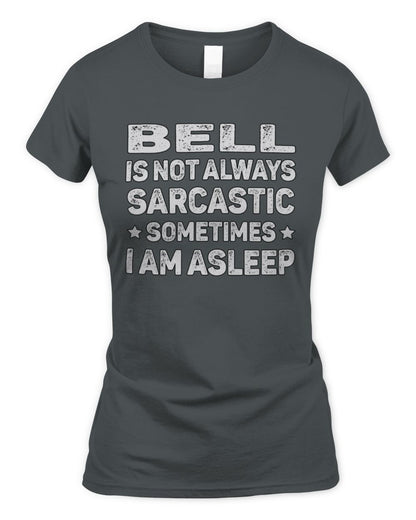 Your Name Is Not Always Sarcastic Funny T-Shirt BELL M1-62 / Women's Standard T-Shirt / charcoal