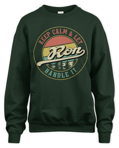 Keep Calm Let Your Name Handle It Retro T-Shirt RON M1-54 / Unisex Sweatshirt / forest green