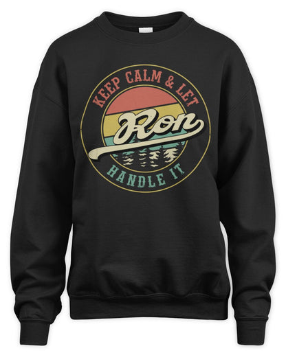 Keep Calm Let Your Name Handle It Retro T-Shirt RON M1-54 / Unisex Sweatshirt / black