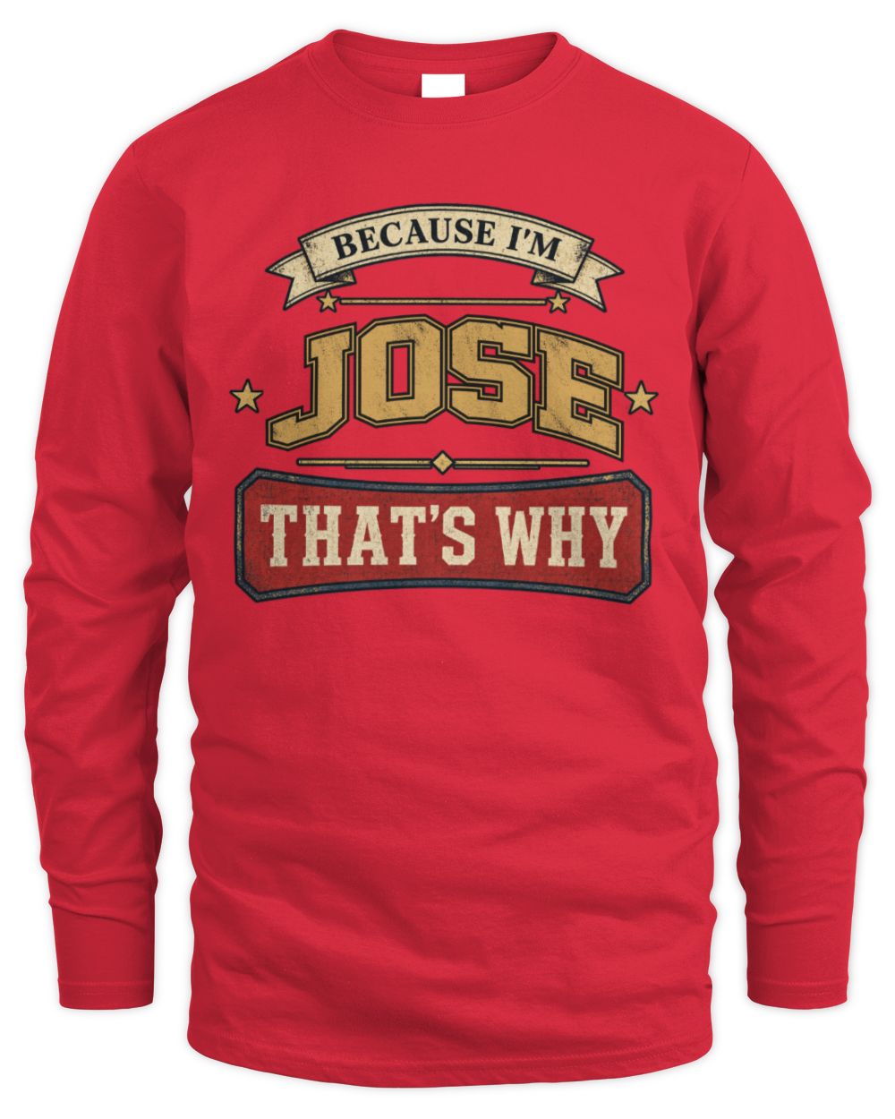 Because I'm Name That's Why Americana T-Shirt JOSE M1-S88 / Men's Long Sleeved T-Shirt / red