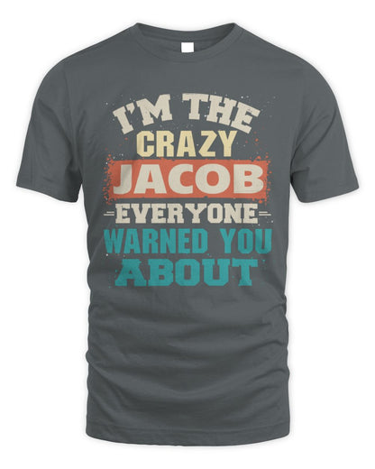 I'm the Crazy One Everyone Warned You About Retro Graphic T-Shirt JACOB M1-70 / Unisex Standard T-Shirt / charcoal