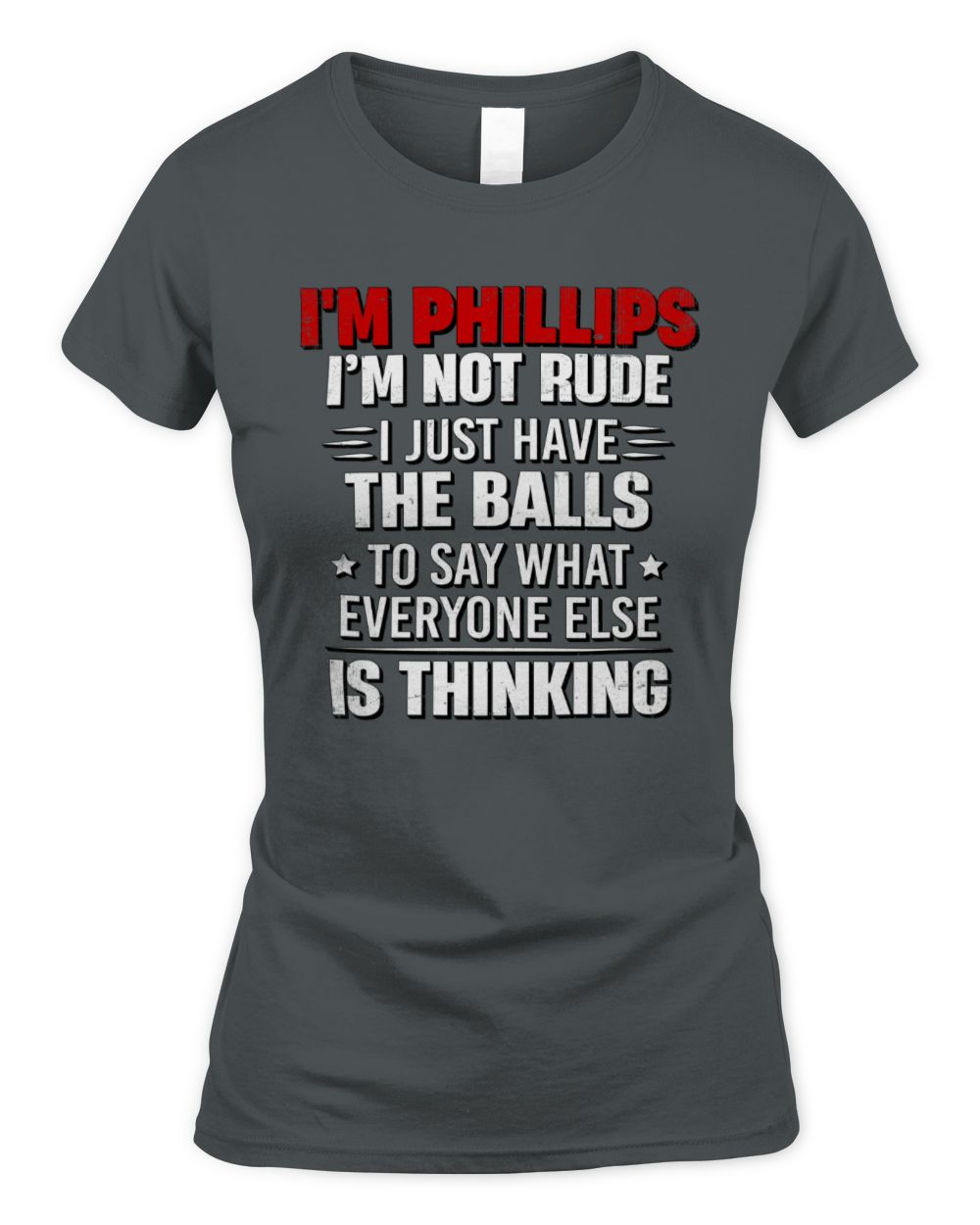 I'm Name I'm Not Rude I Just Have The Balls Funny T-Shirt PHILLIPS M1-46 / Women's Standard T-Shirt / charcoal