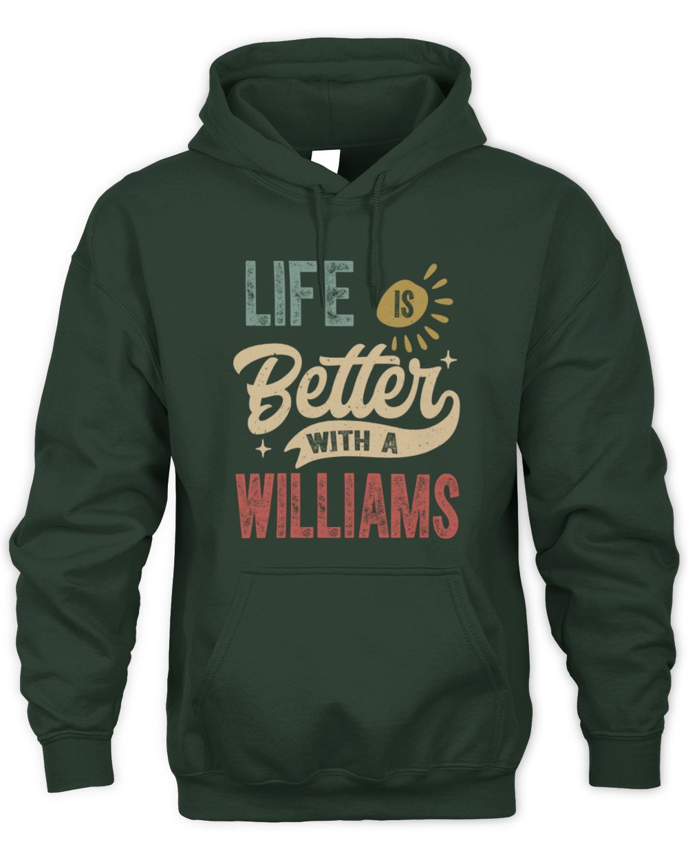 Life Is Better With a Name Personalized Retro T-Shirt WILLIAMS-48 / Unisex Hoodie / forest green