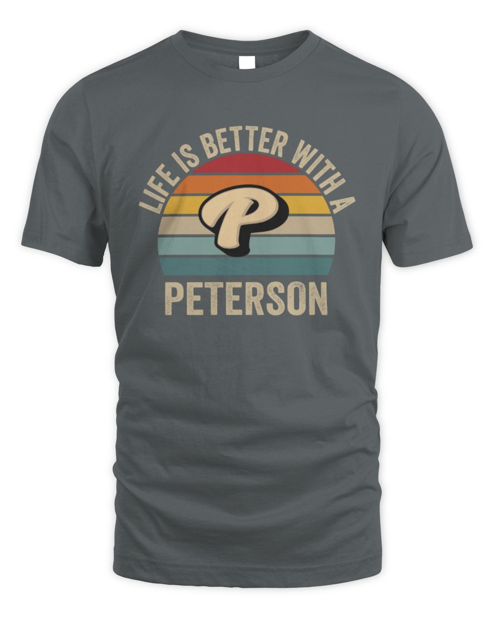 Life Is Better with Name Vintage Sun Shirt PETERSON M1-50 / Unisex Standard T-Shirt / charcoal