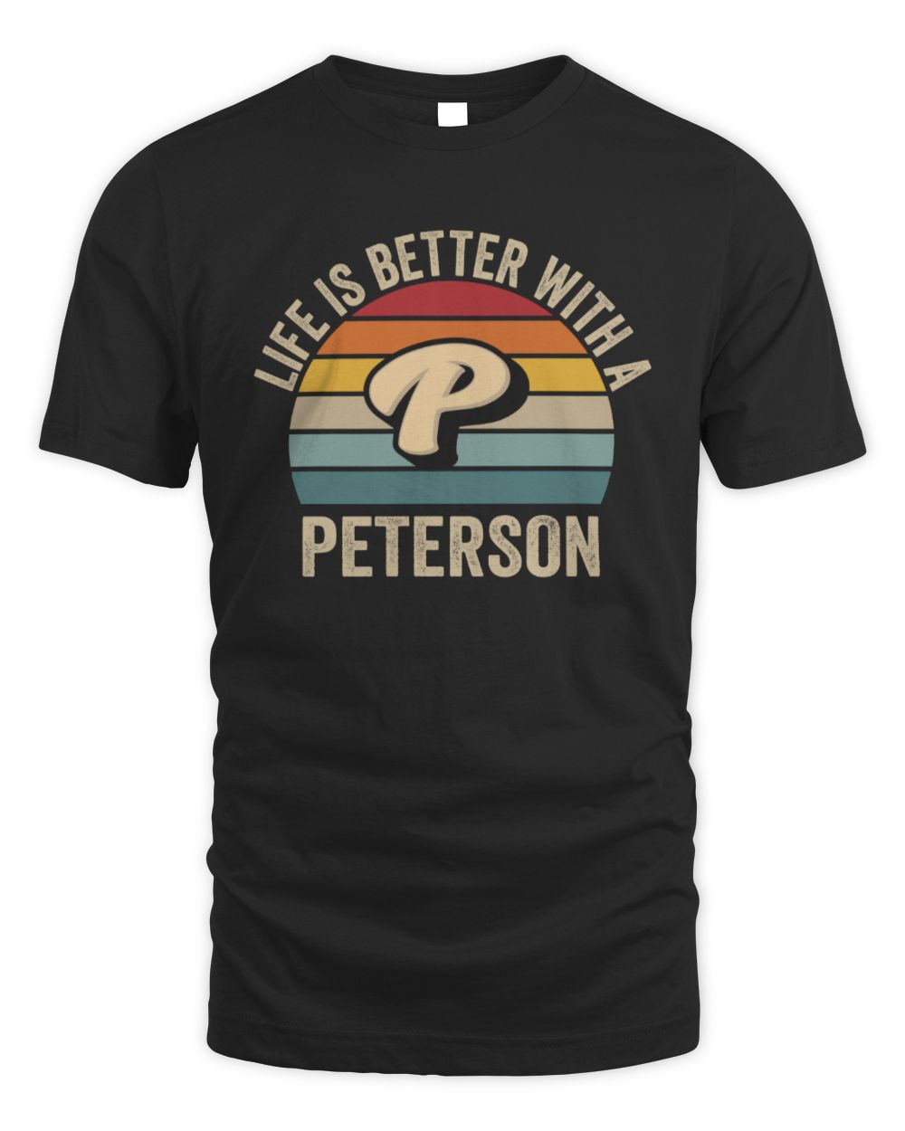 Life Is Better with Name Vintage Sun Shirt PETERSON M1-50 / Unisex Standard T-Shirt / black