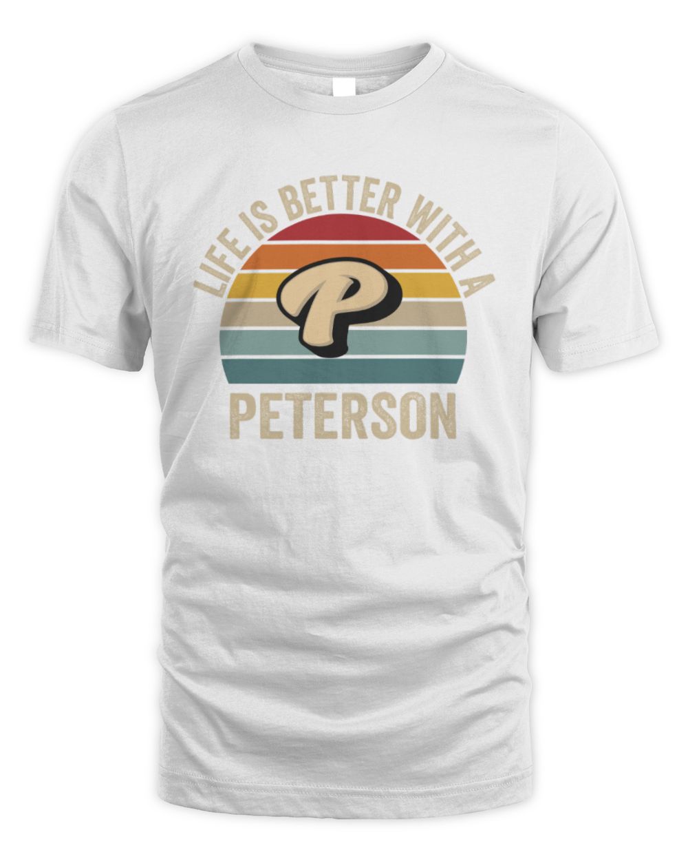 Life Is Better with Name Vintage Sun Shirt PETERSON M1-50 / Unisex Standard T-Shirt / white
