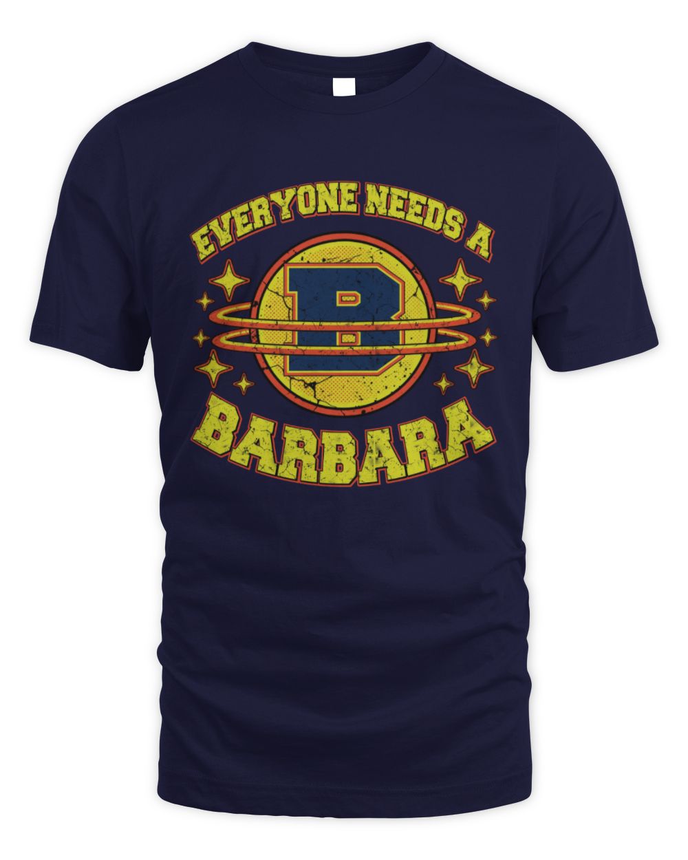 Everyone Needs a Your Name Shirt BARBARA M1-76 / Unisex Standard T-Shirt / navy