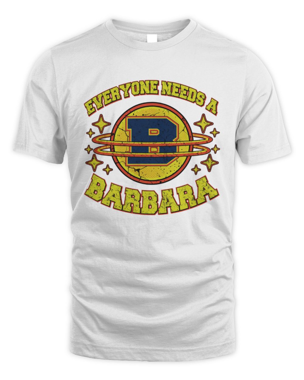 Everyone Needs a Your Name Shirt BARBARA M1-76 / Unisex Standard T-Shirt / white