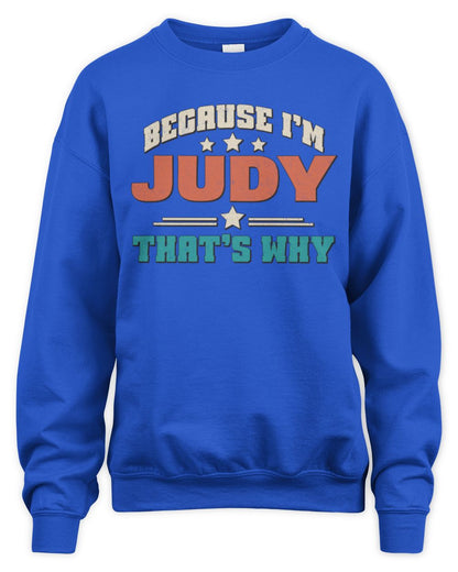 Because I'm Name That's Why Personalized Retro Shirt JUDY-49 / Unisex Sweatshirt / royal