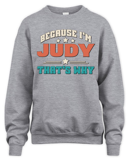 Because I'm Name That's Why Personalized Retro Shirt JUDY-49 / Unisex Sweatshirt / sport grey