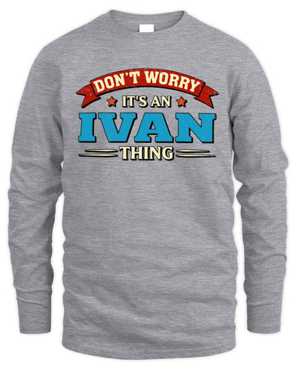Don't Worry It's a Your Name Thing Funny Retro T-Shirt IVAN M1-57 / Men's Long Sleeved T-Shirt / sport grey