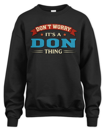 Don't Worry It's a Your Name Thing Funny Retro T-Shirt DON M1-57 / Unisex Sweatshirt / black