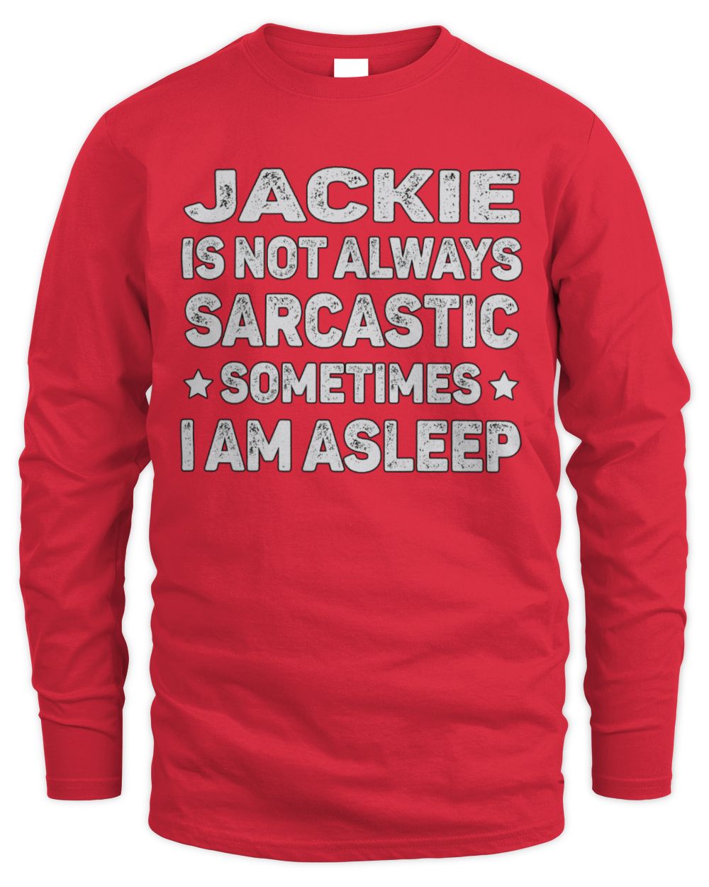 Your Name Is Not Always Sarcastic Funny T-Shirt JACKIE M1-62 / Men's Long Sleeved T-Shirt / red