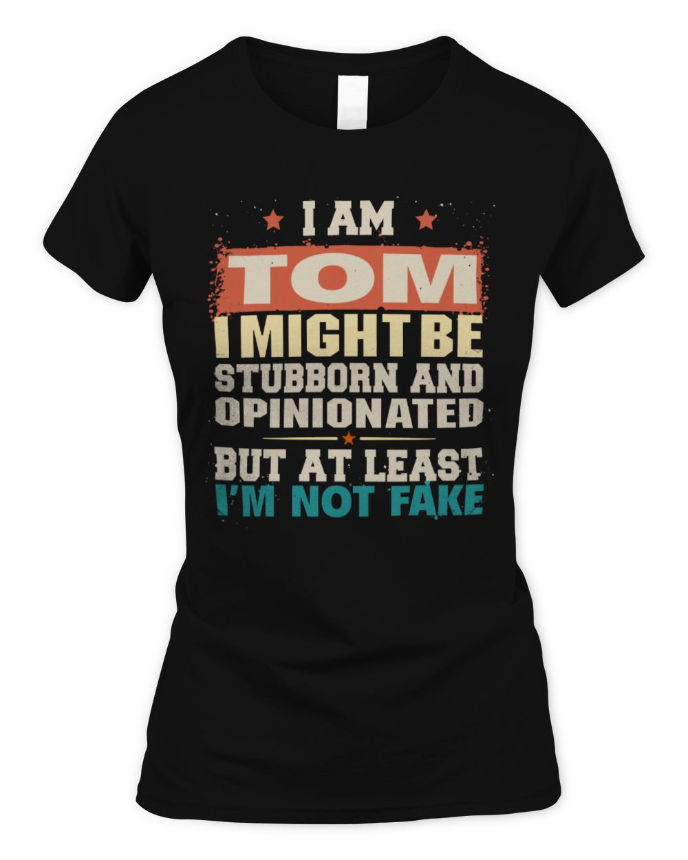 I Am Name I Might Be Stubborn and Opinionated Graphic T-Shirt TOM M1-72 / Women's Standard T-Shirt / black