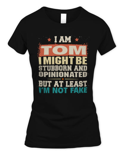 I Am Name I Might Be Stubborn and Opinionated Graphic T-Shirt TOM M1-72 / Women's Standard T-Shirt / black