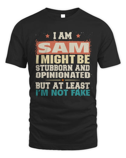 I Am Name I Might Be Stubborn and Opinionated Graphic T-Shirt SAM M1-72 / Unisex Standard T-Shirt / black