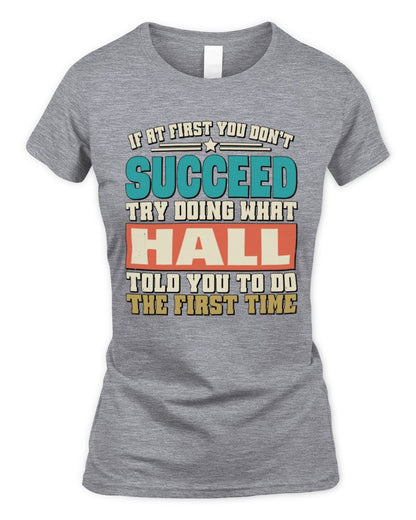 If at First You Don't Succeed Funny Vintage Shirt HALL M1-53 / Women's Standard T-Shirt / sport grey