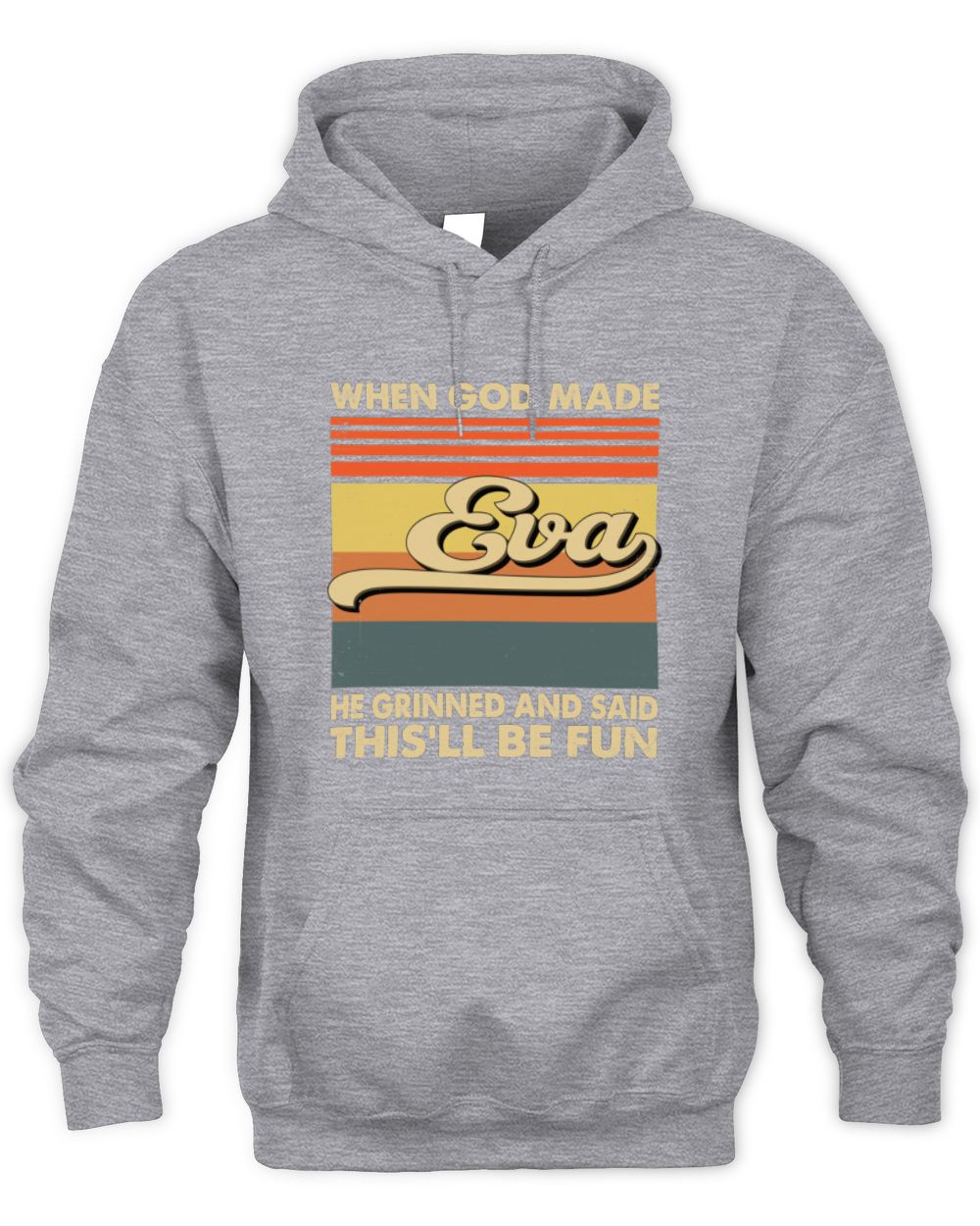 When God Made Your Name He Grinned Vintage T-Shirt EVA M1-55 / Unisex Hoodie / sport grey
