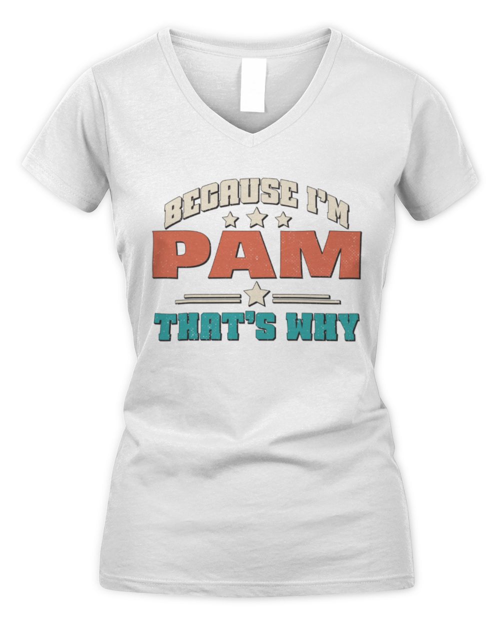 Because I'm Name That's Why Personalized Retro Shirt PAM-49 / Women's V-Neck T-Shirt / white