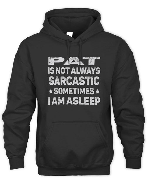 Your Name Is Not Always Sarcastic Funny T-Shirt PAT M1-62 / Unisex Hoodie / black
