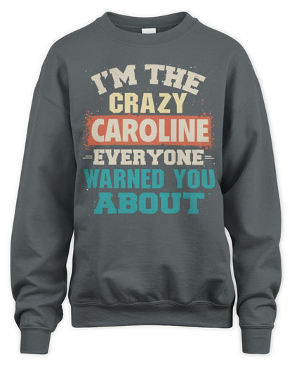 I'm the Crazy One Everyone Warned You About Retro Graphic T-Shirt CAROLINE M1-70 / Unisex Sweatshirt / charcoal