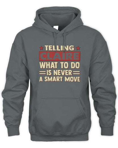 Telling Your Name What to Do Is Never a Smart Move Shirt CLAIRE M1-66 / Unisex Hoodie / charcoal