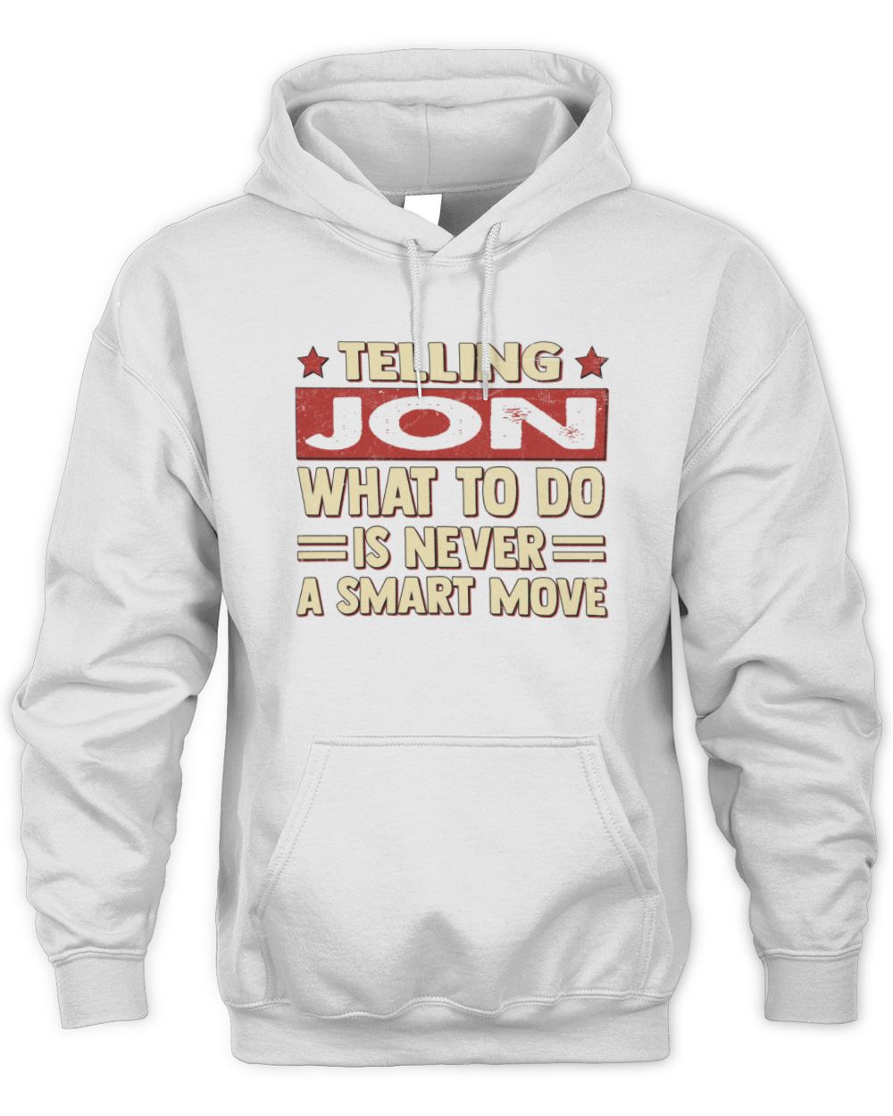 Telling Your Name What to Do Is Never a Smart Move Shirt JON M1-66 / Unisex Hoodie / white