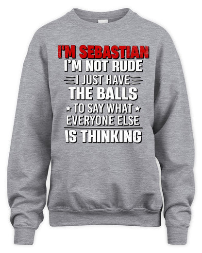 I'm Name I'm Not Rude I Just Have The Balls Funny T-Shirt SEBASTIAN M1-46 / Unisex Sweatshirt / sport grey