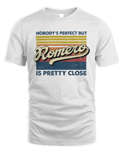 Nobody's Perfect But Your Name Is Pretty Close Retro Shirt ROMERO M1-65 / Unisex Standard T-Shirt / white