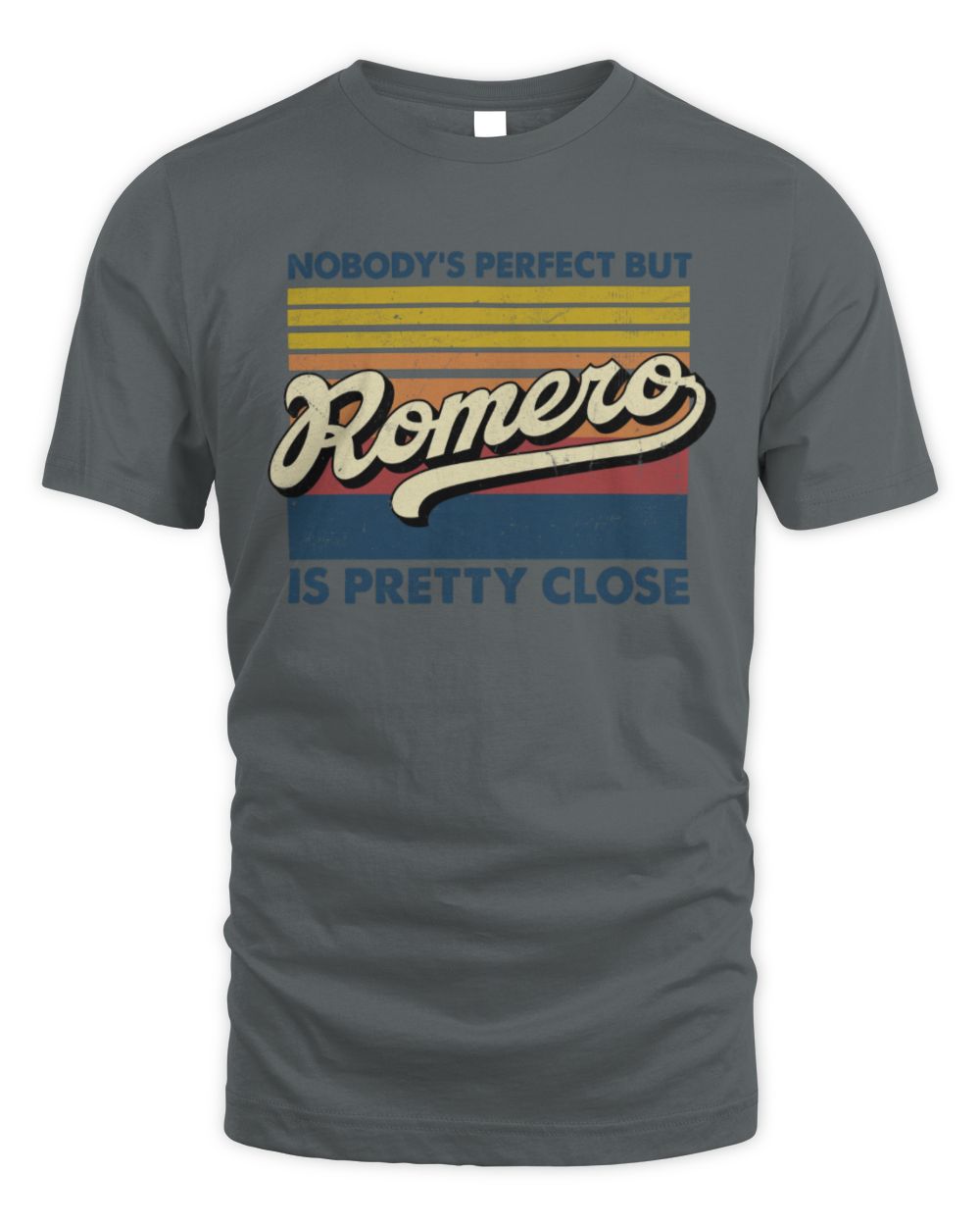 Nobody's Perfect But Your Name Is Pretty Close Retro Shirt ROMERO M1-65 / Unisex Standard T-Shirt / charcoal