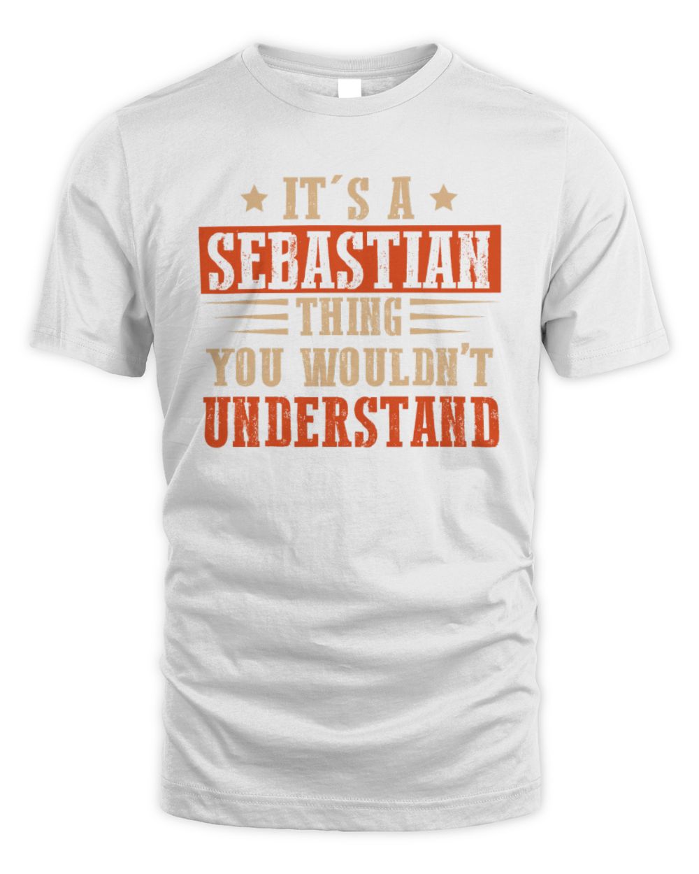 It's a Name Thing Personalized Funny Shirt SEBASTIAN M1-51 / Unisex Standard T-Shirt / white