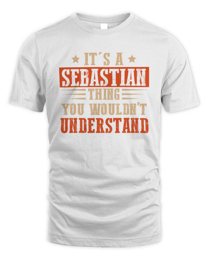 It's a Name Thing Personalized Funny Shirt SEBASTIAN M1-51 / Unisex Standard T-Shirt / white