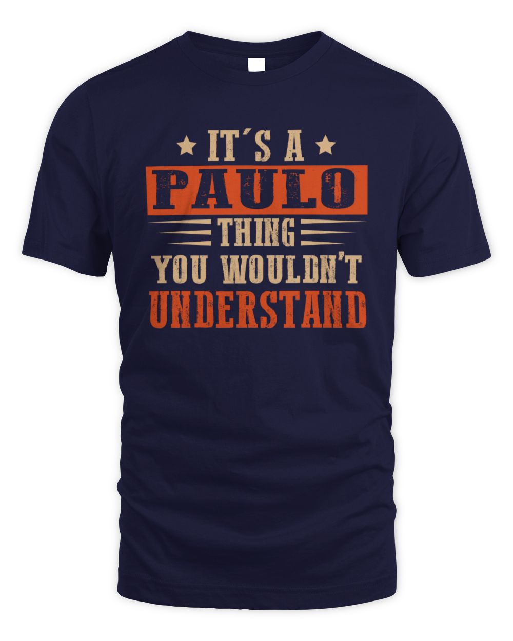 It's a Name Thing Personalized Funny Shirt PAULO M1-51 / Unisex Standard T-Shirt / navy