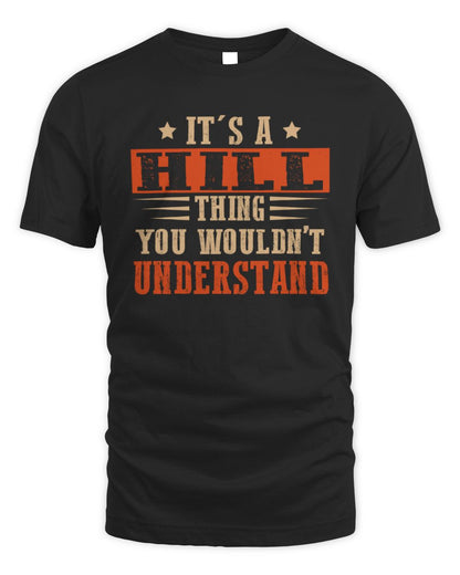 It's a Name Thing Personalized Funny Shirt HILL M1-51 / Unisex Standard T-Shirt / black