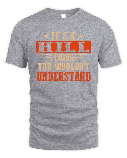 It's a Name Thing Personalized Funny Shirt HILL M1-51 / Unisex Standard T-Shirt / sport grey